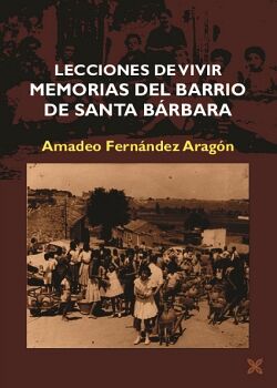 LECCIONES DE VIVIR. MEMORIAS DEL BARRIO DE SANTA BRBARA