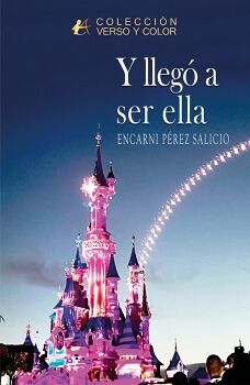 Y LLEG� A SER ELLA
