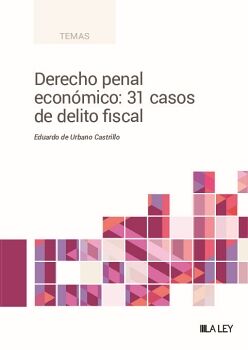 DERECHO PENAL ECONMICO: 31 CASOS DE DELITO FISCAL