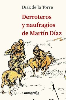 DERROTEROS Y NAUFRAGIOS DE MARTN DAZ