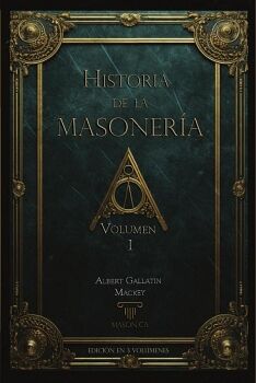 HISTORIA DE LA MASONERA (VOL. I)
