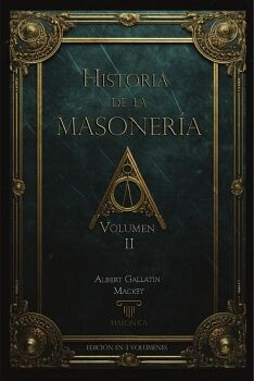 HISTORIA DE LA MASONERA (VOL. II)