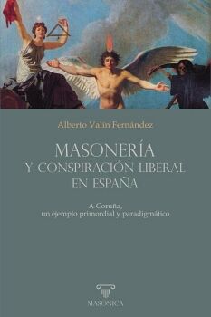 MASONERA Y CONSPIRACIN LIBERAL EN ESPAA
