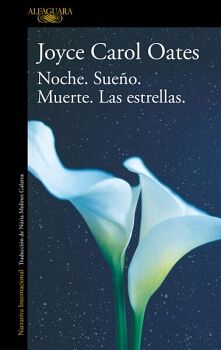 NOCHE. SUE�O. MUERTE. LAS ESTRELLAS