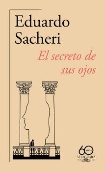 EL SECRETO DE SUS OJOS ( 60.� ANIVERSARIO DE ALFAGUARA )