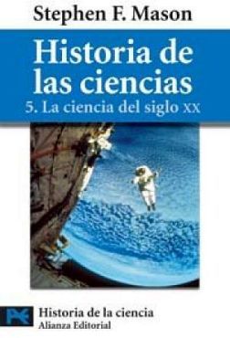 HISTORIA DE LAS CIENCIAS 5. CIENCIA DEL S. XX (LB1180)