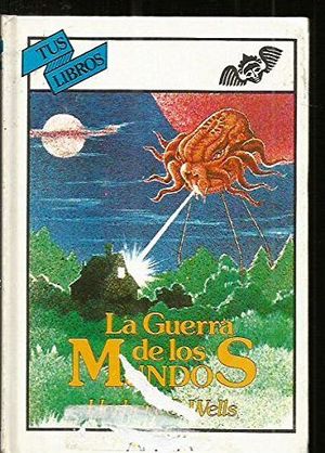 GUERRA DE LOS MUNDOS, LA    (COL TUS LIBROS)