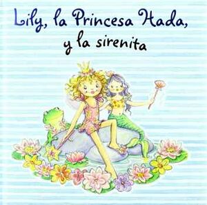 LILY, LA PRINCESA HADA (5) -Y LA SIRENITA-