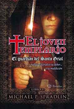 JOVEN TEMPLARIO, EL -EL GUARDIN DEL SANTO GRIAL- (LIBRO I)