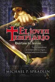 JOVEN TEMPLARIO, EL -HURFANO DEL DESTINO- (LIBRO III)