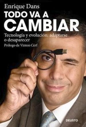 TODO VA A CAMBIAR -TECNOLOGA Y EVOLUCIN: ADAPTARSE O DESAPAR.-