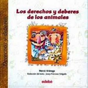 DERECHOS Y DEBERES DE LOS ANIMALES, LOS