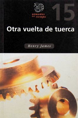 OTRA VUELTA DE TUERCA                    (NOMADAS DEL TIEMP