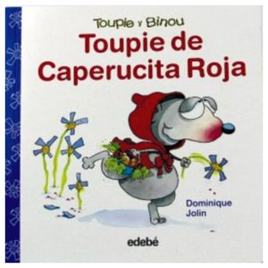 TOUPIE DE CAPERUCITA ROJA (TOUPIE Y BINOU)