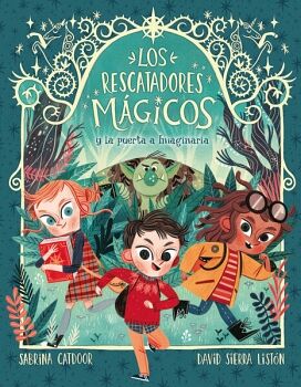 LOS RESCATADORES MGICOS Y LA PUERTA A IMAGINARIA (LOS RESCATADORES MGICOS 1)