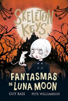 SKELETON KEYS. LOS FANTASMAS DE LUNA MOON