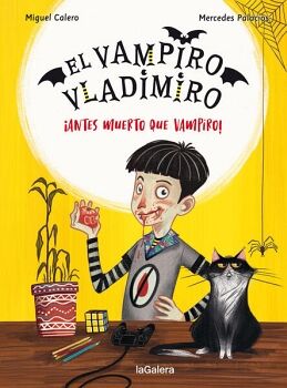 ANTES MUERTO QUE VAMPIRO! (EL VAMPIRO VLADIMIRO 1)