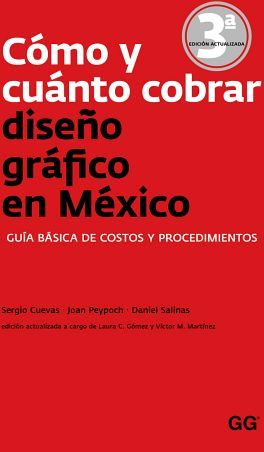 COMO Y CUANTO COBRAR DISEO GRAFICO EN MEXICO 3ED.