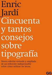 CINCUENTA Y TANTOS CONSEJOS SOBRE TIPOGRAFA