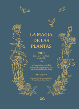LA MAGIA DE LAS PLANTAS VOL. 1. ELEMENTO AIRE LA FLOR