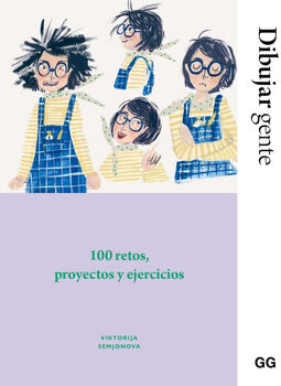 DIBUJAR GENTE 100 RETOS, PROYECTOS Y EJERCICIOS