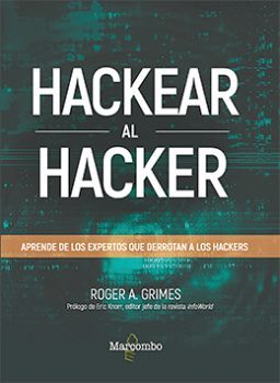 HACKEAR AL HACKER -APRENDE DE LOS EXPERTOS QUE DERROTAN-