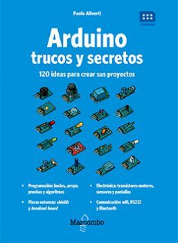 ARDUINO -TRUCOS Y SECRETOS, 120 IDEAS PARA CREAR SUS PROYECTOS-