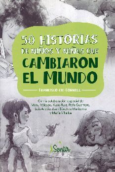 50 HISTORIAS DE NIOS Y NIAS QUE CAMBIARON EL MUNDO