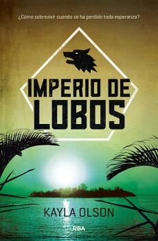 IMPERIO DE LOBOS -COMO SOBREVIVIR CUANDO SE HA PERDIDO TODA