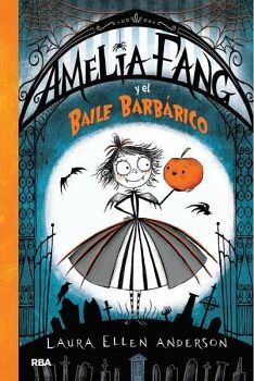 AMELIA FANG: Y EL BAILE BARBARICO        (EMPASTADO)