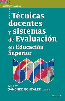 TCNICAS DOCENTES Y SISTEMAS DE EVALUACIN EN EDUCACIN SUPERIOR