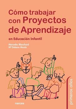 C�MO TRABAJAR CON PROYECTOS DE APRENDIZAJE EN EDUCACI�N INFANTIL