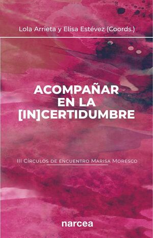 ACOMPA�AR EN LA [IN]CERTIDUMBRE
