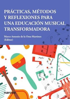 PR�CTICAS, M�TODOS Y REFLEXIONES PARA UNA EDUCACI�N MUSICAL TRANSFORMADORA