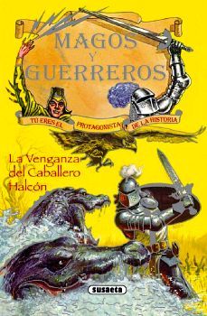 MAGOS Y GUERREROS -LA VENGANZA DEL CABALLERO HALCON-