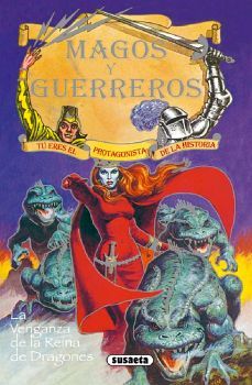 MAGOS Y GUERREROS -LA VENGANZA DE LA REINA DE DRAGONES-