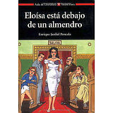 ELOISA ESTA DEBAJO DE UN ALMENDRO (COL. AULA DE LITERATURA)