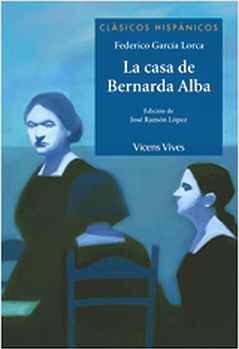 CASA DE BERNARDA ALBA, LA (COL. CLASICOS HISPANICOS)