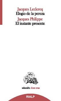 ELOGIO DE LA PEREZA / EL INSTANTE PRESENTE