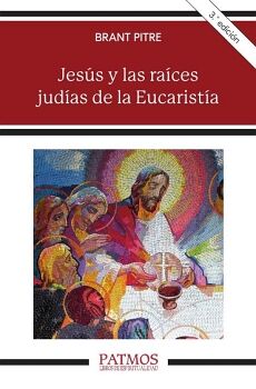 JES�S Y LAS RA�CES JUD�AS DE LA EUCARIST�A