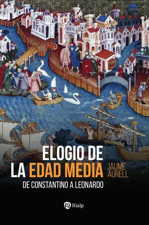 ELOGIO DE LA EDAD MEDIA