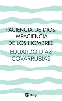 PACIENCIA DE DIOS, IMPACIENCIA DE LOS HOMBRES