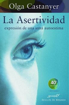 LA ASERTIVIDAD: EXPRESI�N DE UNA SANA AUTOESTIMA