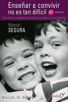 ENSE�AR A CONVIVIR NO ES TAN DIF�CIL. PARA QUIENES NO SABEN QU� HACER CON SUS HIJOS O CON SUS ALUMNOS