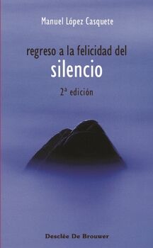 REGRESO A LA FELICIDAD DEL SILENCIO