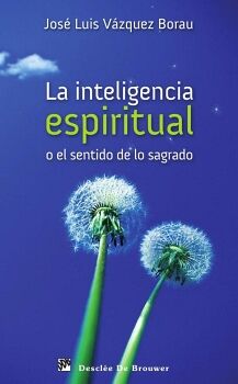 LA INTELIGENCIA ESPIRITUAL O EL SENTIDO DE LO SAGRADO