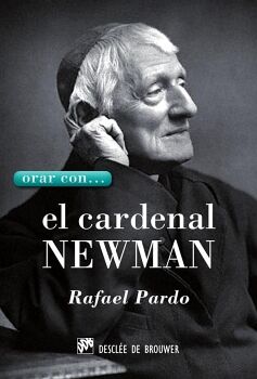 ORAR CON... EL CARDENAL NEWMAN
