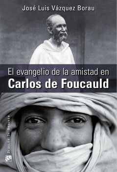 EL EVANGELIO DE LA AMISTAD EN CARLOS DE FOUCAULD