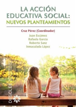 LA ACCI�N EDUCATIVA SOCIAL: NUEVOS PLANTEAMIENTOS
