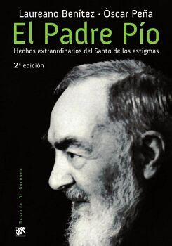EL PADRE P�O. HECHOS EXTRAORDINARIOS DEL SANTO DE LOS ESTIGMAS